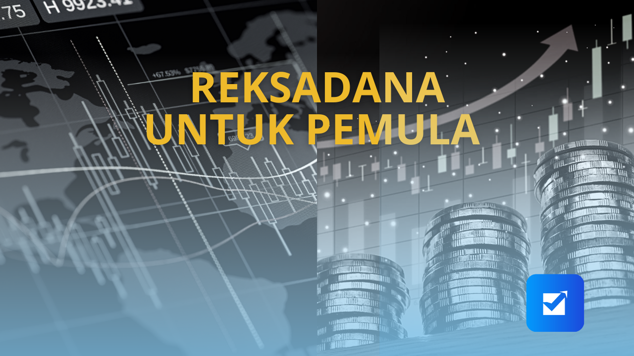 Reksadana : Investasi Tepat Untuk Pemula