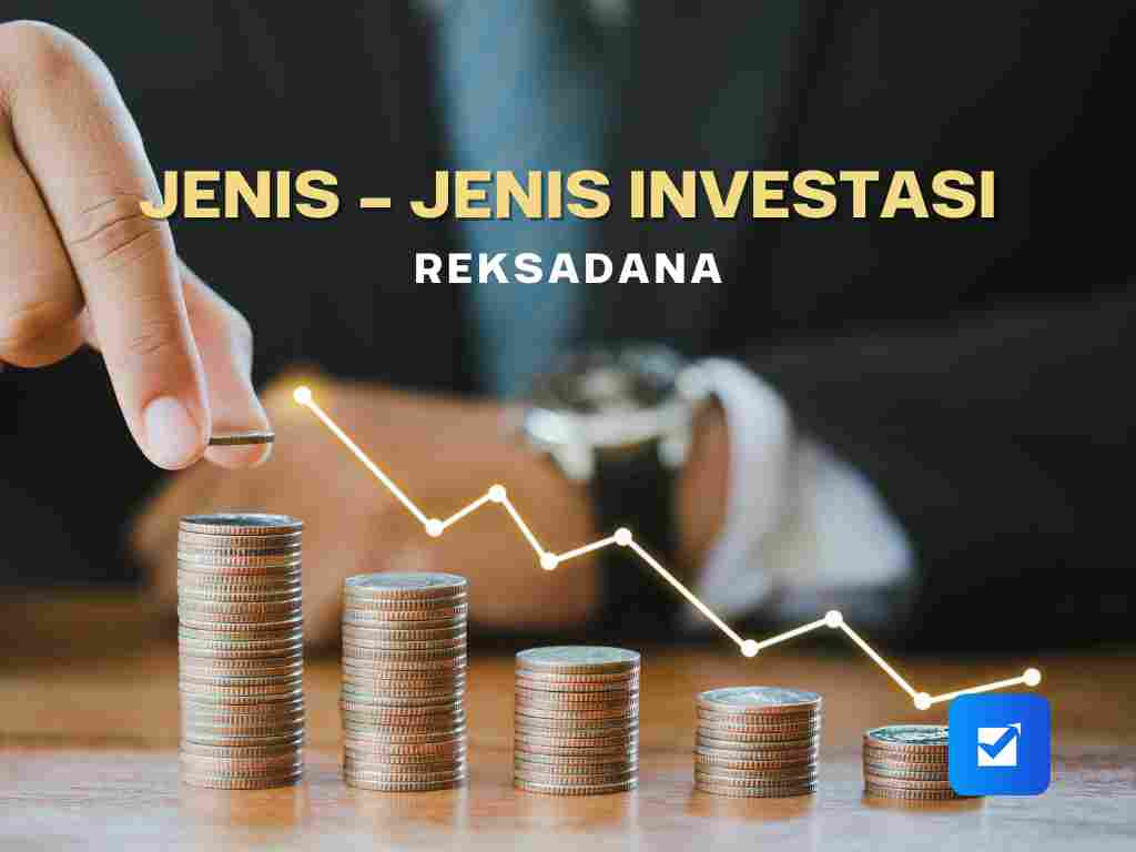 Jenis-Jenis Reksadana yang Ada di Indonesia