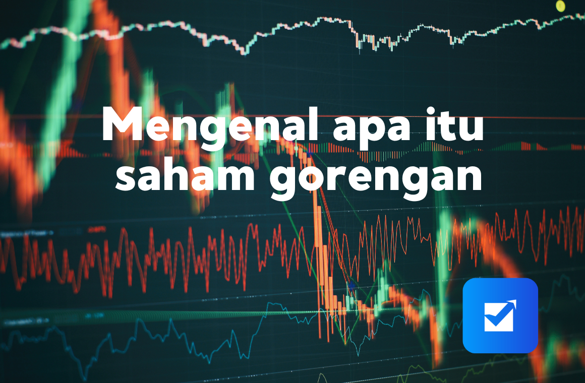 Mengenal Apa itu Saham Gorengan !!!!