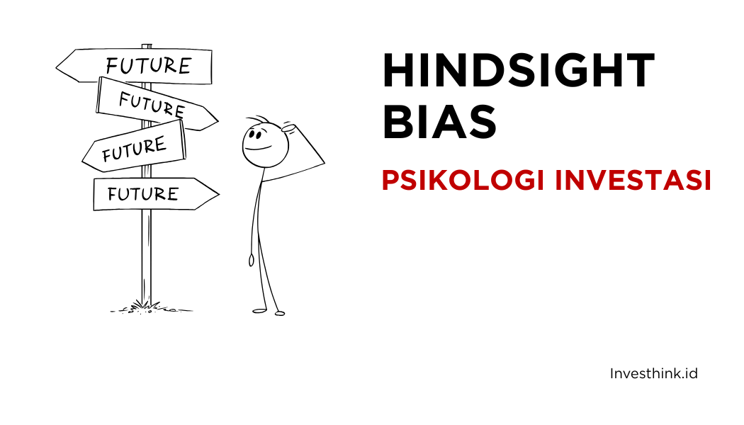 Hindsight Bias dalam Investasi : Hampir Semua Orang Mengalaminya
