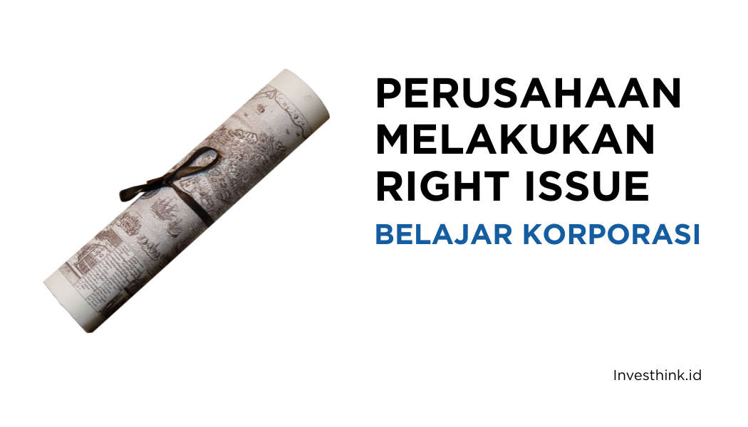 Perusahaan Melakukan Right Issue, ini alasannya