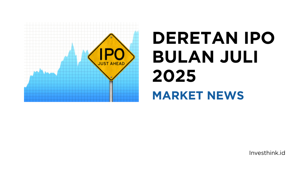 8 Emiten Siap IPO Edisi Juli 2025, Ini Profil Singkatnya