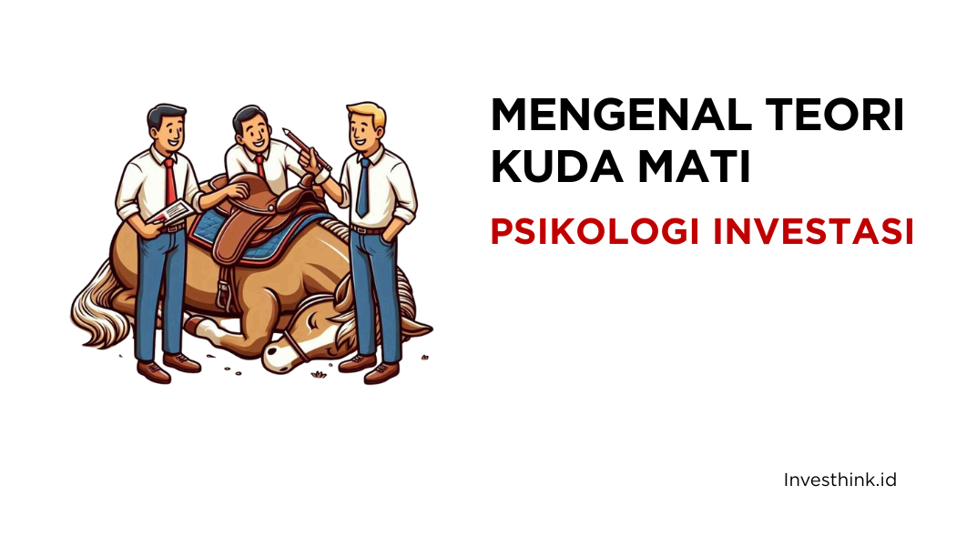 Teori Kuda Mati Dalam Investasi, Pernah Mengalaminya ?