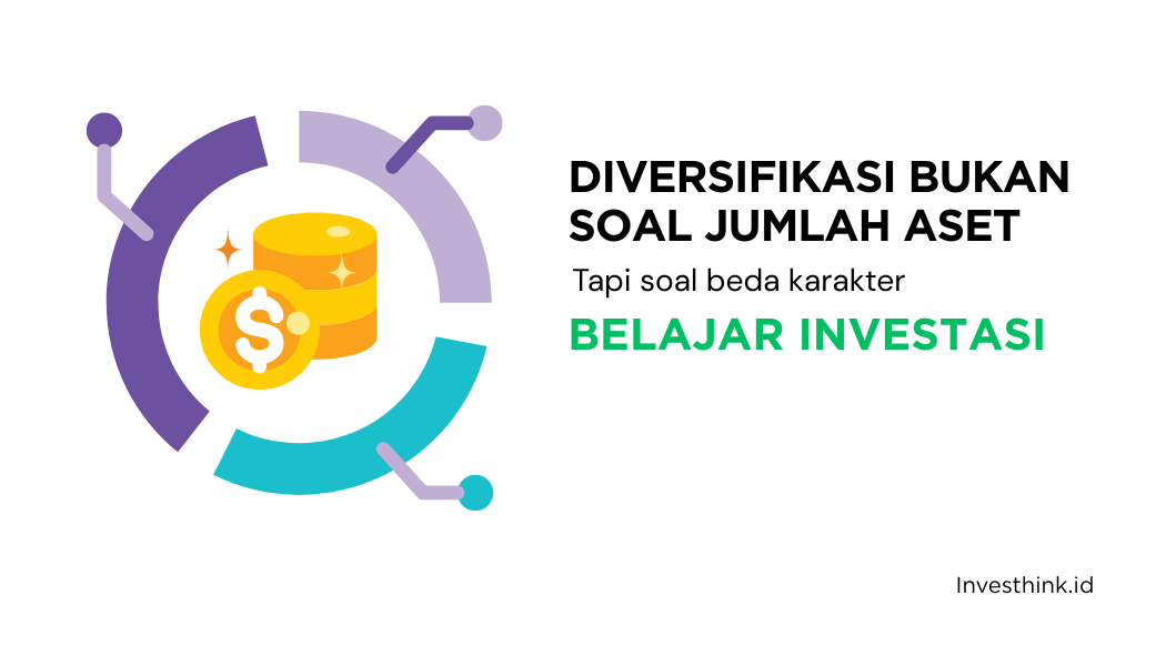 Diversifikasi Bukan Soal Jumlah Aset, Tapi Soal Beda Karakter
