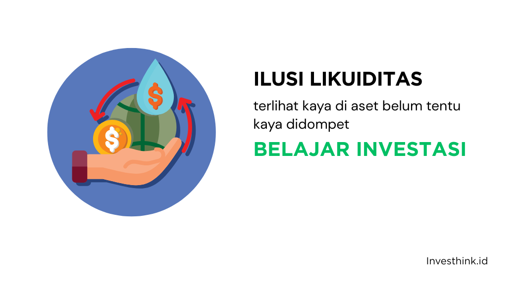 Ilusi Likuiditas : Kaya di Atas Kertas, Belum Tentu Bisa Dicairin Cepat