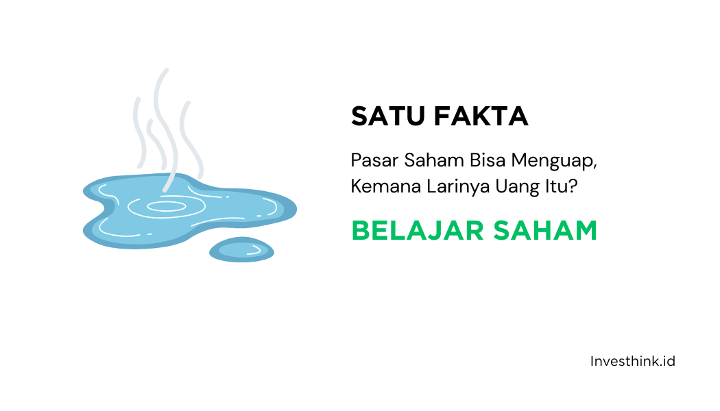 Pasar Saham Bisa Menguap, Kemana Larinya Uang Itu?